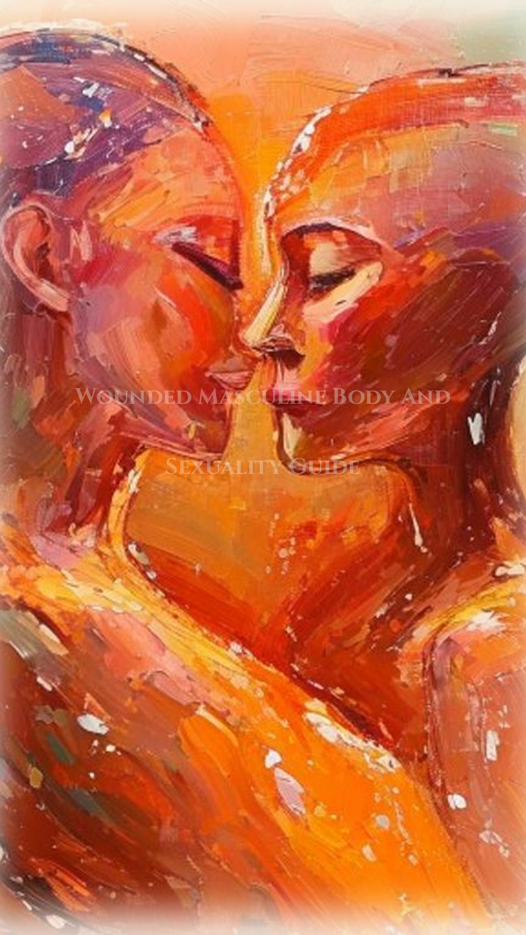 Wounded Masculine Body And Sexuality Accelerator
