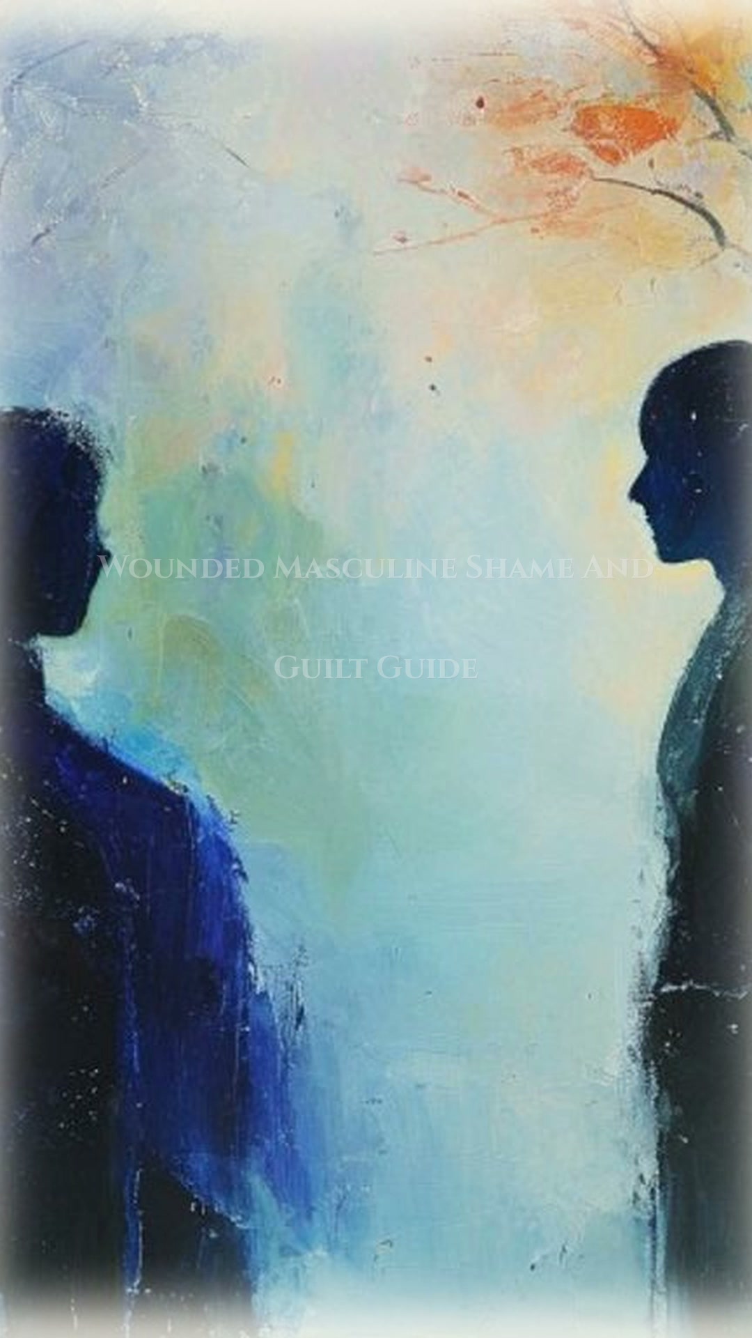 Wounded Masculine Shame And Guilt Power Guide