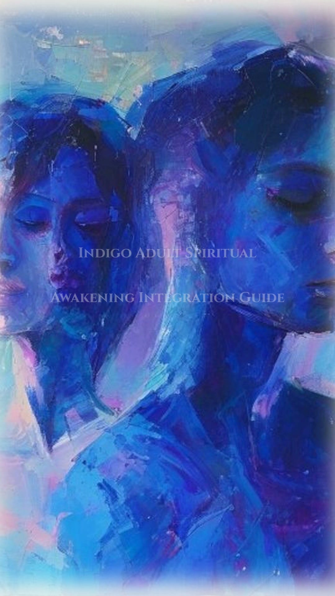 Indigo Adult Spiritual Awakening Integration Mastery
